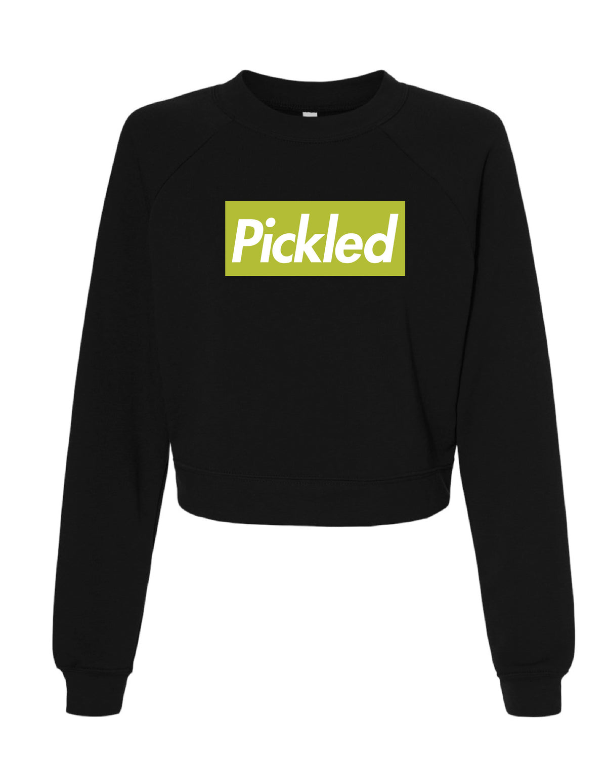 Let's get #Pickled - Raglan Crew Crop